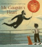 Mr. Gauguin's Heart A Look at How Paul Gauguin Discovered His Magic, picture book recommendation by Storytime Standouts