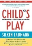 Child's Play written by Silken Laumann Child's Play written by Silken Laumann