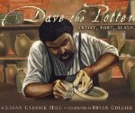 Dave the potter Coretta Scott King Award Winners For 2011 including Dave the Potter: Artist, Poet, Slave