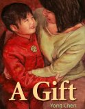 A Gift Storytime Standouts writes about Yong Chen's A Gift