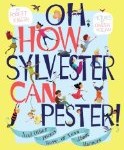 A picture book about good manners, Oh, How Sylvester Can Pester!