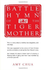 Adult Non-Fiction: Battle Hymn of the Tiger Mother A.K.A. Ambitious Bully Adult Non-Fiction: Battle Hymn of the Tiger Mother A.K.A. Ambitious Bully