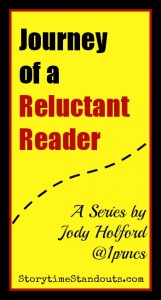 Journey of a Reluctant Reader - a series of posts by Storytime Standouts' Guest Contributor Journey of a Reluctant Reader - a series of posts by Storytime Standouts' Guest Contributor