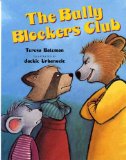 Storytime Standouts looks at The Bully Blockers Club. an anti bullying picture book by Teresa Bateman Storytime Standouts looks at The Bully Blockers Club. an anti bullying picture book by Teresa Bateman
