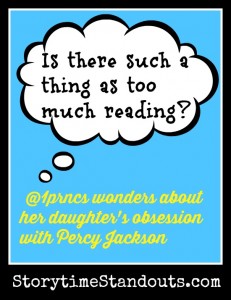 Storytime Standouts' guest contributor asks Is there such a thing as too much reading? Our guest contributor asks, Is there such a thing as too much reading?