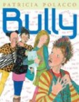 Bully Bully by Patricia Polacco - Anti Bullying Picture Book for Older Readers