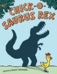 Chick O Saurus Rex Storytime Standouts reviews anti bullying picture book Chick O Saurus Rex by Lenore and Daniel Jennewein