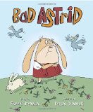 Bad Astrid Bad Astrid antibullying picture book, a review by Storytime Standouts