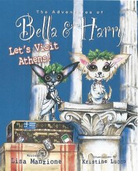 Bella and Harry Lets Visit Athens by Lisa Manzione Bella and Harry Lets Visit Athens by Lisa Manzione