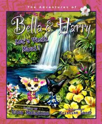 The Adventures of Bella and Harry Lets Visit Maui by Lisa Manzione The Adventures of Bella and Harry Lets Visit Maui by Lisa Manzione