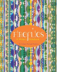 Fireflies A Writer's Notebook by Coleen Murtagh Paratore Fireflies A Writer's Notebook by Coleen Murtagh Paratore