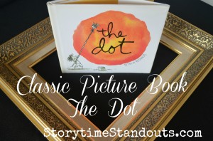 Storytime Standouts recommends Classic Picture Book The Dot by Peter H. Reynolds Storytime Standouts recommends Classic Picture Book The Dot by Peter H. Reynolds