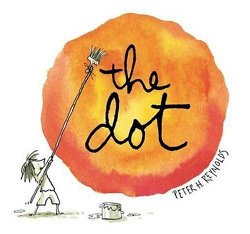 Storytime Standouts Features Classic Picture Book The Dot by Peter H. Reynolds Storytime Standouts Features Classic Picture Book The Dot by Peter H. Reynolds