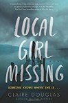 Local Girl Missing by Claire Douglas Local Girl Missing by Claire Douglas