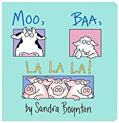 Moo, Baa, La La La! by Sandra Boynton is a classic board book for babies Moo, Baa, La La La! by Sandra Boynton